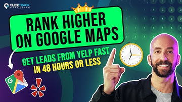 How to Rank Higher on Google Maps and Get Leads from Yelp Ads in 48 Hours Or Less