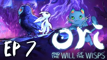 Ori and the Will of the Wisps - Episode 7