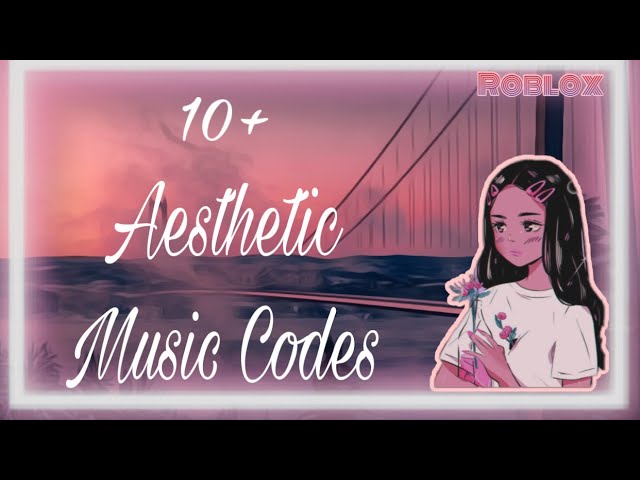 10 Aesthetic Roblox Music Codes 