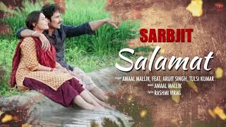 Salamat Full Song | SARBJIT | Randeep Hooda, Richa Chadda | Arijit Singh, Tulsi Kumar, Amaal Mallik screenshot 2