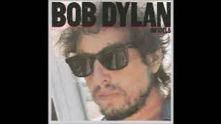 Bob Dylan / Infidels / reimagined