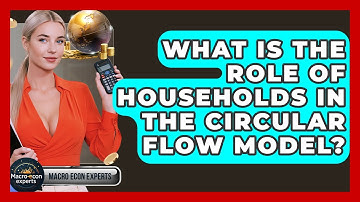 What Is The Role Of Households In The Circular Flow Model? - Macroecon Experts