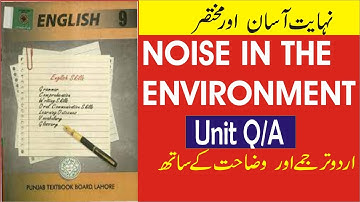 Noise in the Environment Question Answer given in the Unit | Unit 11, Class 9th English
