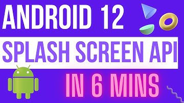 Splash Screen API in Android 12 - With Practical