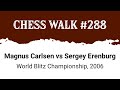 Magnus Carlsen vs Sergey Erenburg • World Blitz Championship, 2006