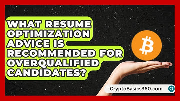 What Resume Optimization Advice Is Recommended for Overqualified Candidates? | Internship Hero News