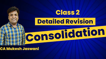 Class 2 | Consolidation  | Fast Track Batch | Old Syllabus & New Syllabus | Corporate Accounting