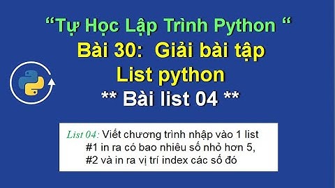 Bai30: Hướng dẫn giải bài tập list 04 - Tự học lập trình python - bài tập list python