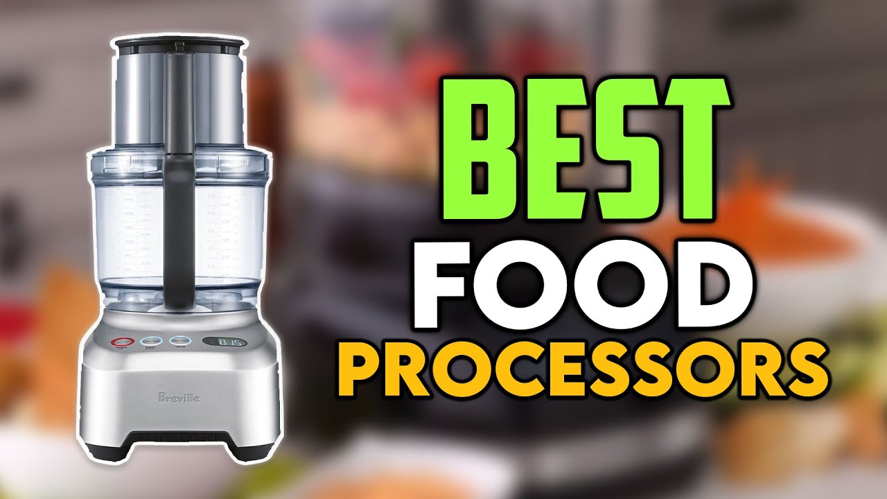 Top 7 Best Food Processors 2024