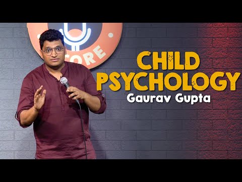 CHILD PSYCHOLOGY Stand up comedy by Gaurav Gupta