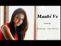 Maahi ve  neha kakkar  cover ft varsha tripathi