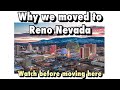 Why we moved to reno nevada  do we like it after 4 years