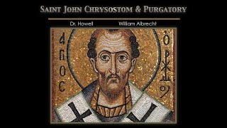 SAINT JOHN CHRYSOSTOM & PURGATORY