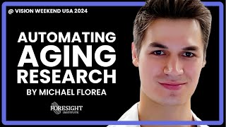 Michael Florea | Automating Aging Research @ Vision Weekend US 2024