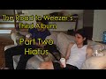 The Road to Weezer&#39;s Third Album - Part Two: Hiatus