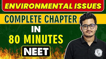 ENVIROMENTAL ISSUES in 80 minutes || Complete Chapter for NEET