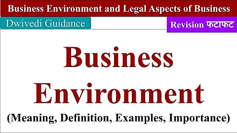 Business Environment, meaning, definition, examples, importance, business environment mba, bcom - DayDayNews