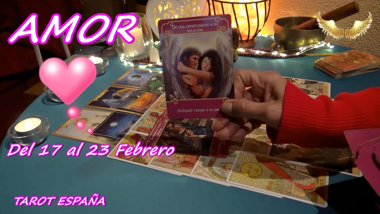 ️ ESPECIAL AMOR SEMANAL DEL 17 AL 24 FEBRERO 2025 🌺 🍀 TAROT AMOR - YouTube