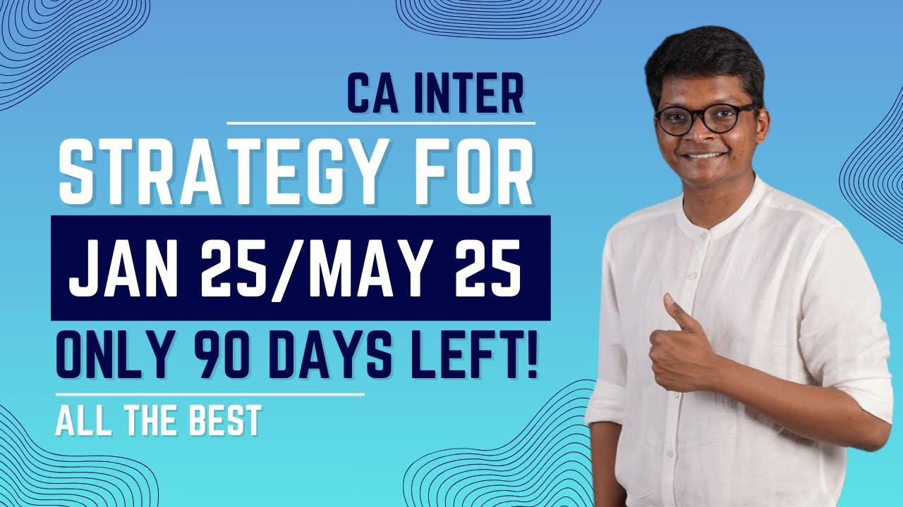 Strategy for CA Inter Jan 25 / May 25 Students - ONLY 90 days Left ...