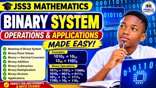 BINARY SYSTEM MADE EASY! 🔥 | JSS3 Mathematics: Operations & Applications Explained