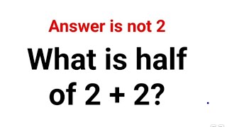 Information What is half of 2 + 2 The answer is not 2. Can you solve this American Math Test #usa News