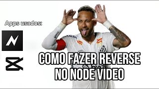 COMO FAZER REVERSE NO NODE VIDEO // EXPLICADO E DETALHADO👌🔥