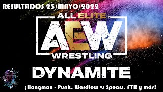 Resultados De Aew Dynamite 25Mayo2022 Hangman - Punk, Wardlow Vs Spears, Ftr Y Más