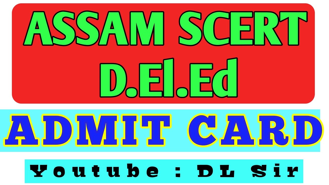 ASSAM SCERT D.El.Ed Admit Card 2021 Out | Check Out Now |