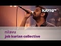 Nilavu  job kurian collective  music mojo season 3  kappatv