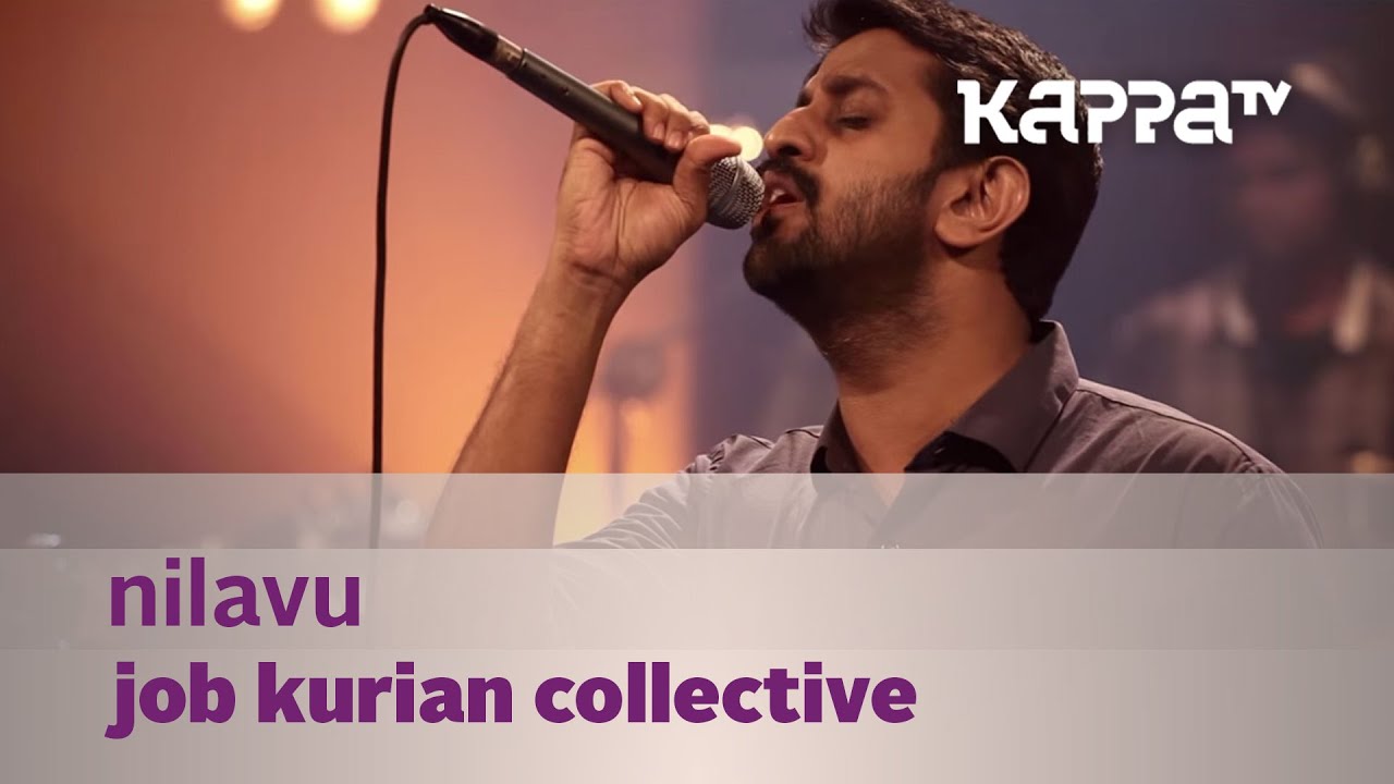 Watch Nilavu - Job Kurian Collective - Music Mojo Season 3 - KappaTV on YouTube Watch Nilavu - Job Kurian Collective - Music Mojo Season 3 - KappaTV on YouTube