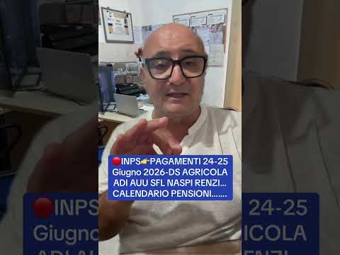 INPS-PAGA 24/25 Giugno🔴Ds Agricola ADI AUU SFL NASPI BONUS RENZI 100 calendario pensioni di luglio