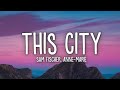 Sam Fischer - This City (Lyrics) ft. Anne-Marie