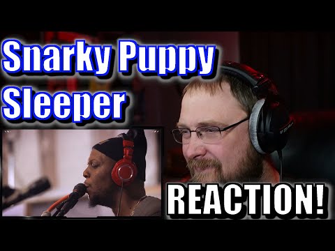 Snarky Puppy - Sleeper (We Like It Here) (REACTION)