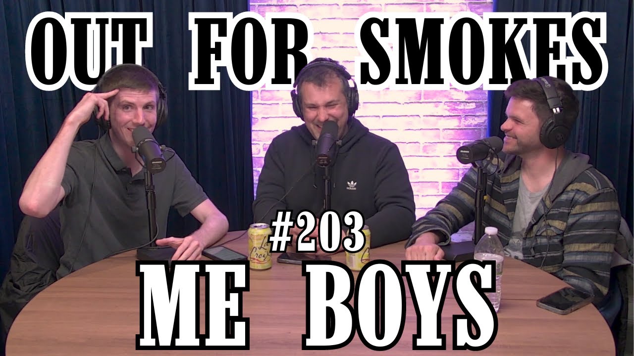Me Boys | Out For Smokes #203 | Mike Recine, Sean P. McCarthy, Scott Chaplain