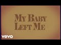 ZZ Ward My Baby Left Me Lyric Video Official mp3