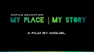 MY PLACE | MY STORY Workshop - February 2023 - A film by Miguel