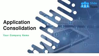 Application Consolidation Powerpoint Presentation Slides