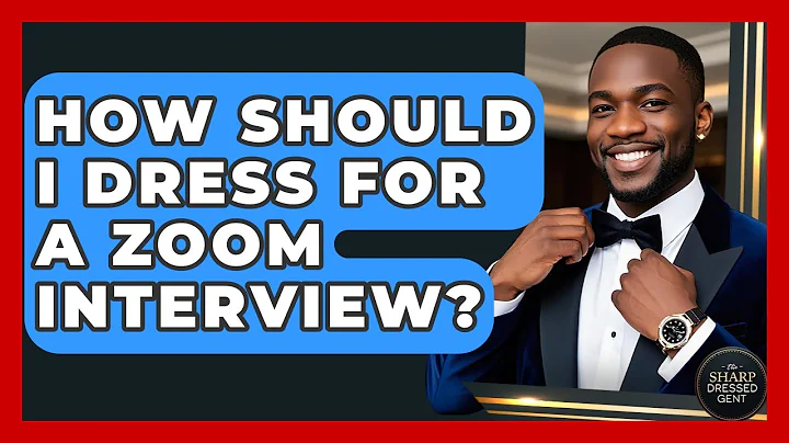 How Should I Dress For A Zoom Interview? - The Sharp Dressed Gent