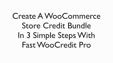 Create A WooCommerce Store Credit Bundle Based Product - FastCredit Pro
