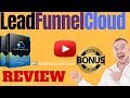 LeadFunnelCloud Review, ⚠️WARNING⚠️ DON'T LEAD FUNNEL CLOUD WITHOUT MY 👷CUSTOM👷 BONUSES!!