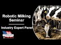 Robotic Milking Seminar: Industry Expert Panel