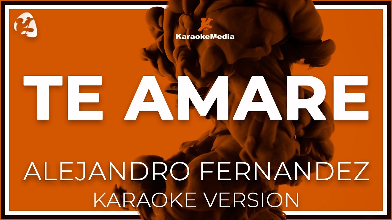 Alejandro Fernandez - Te Amare (INSTRUMENTAL KARAOKE)