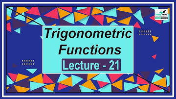 Trigonometric Functions | Lecture - 21