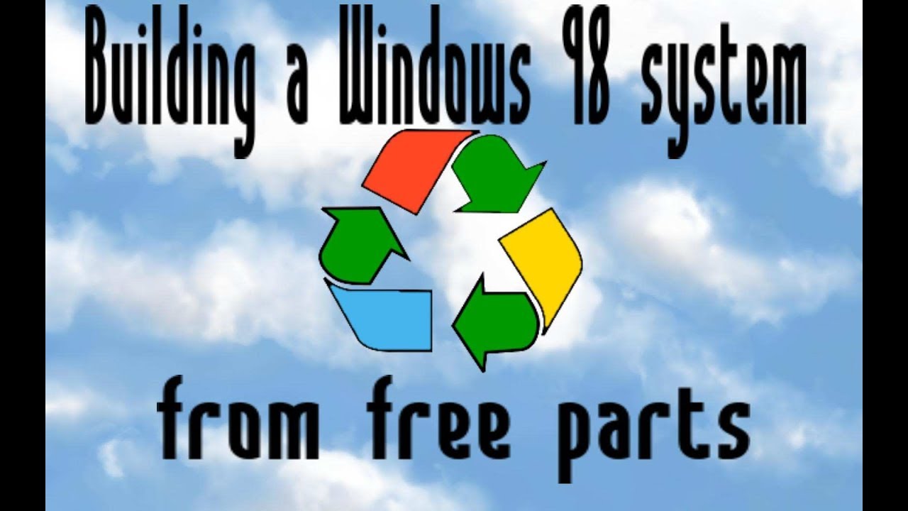 gaming logo Building a Windows 98 system from free parts