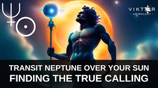Transit Neptune Over Your Sun | FINDING THE TRUE CALLING