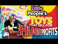 TURNING PENNIES INTO PROFITS WITH LITTLE PEOPLE TOYS!