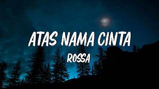 Atas Nama Cinta  - Rossa Lirik
