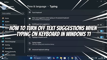 How to Turn Off Text Suggestions When Typing on Keyboard in Windows 11
