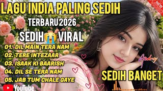 LAGU INDIA PALING SEDIH TERBARU 2026 | SEDIH 😭 VIRAL | BOLLYWOOD SONG | COVER LAGU INDIA