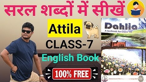 Attila Class 7 | English chapter1 Attila | ATTILA Unit 1a | JCERT CLASS 7 English Textbook